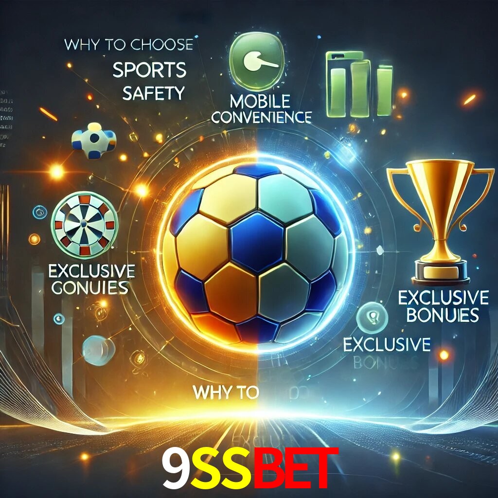 Por Que Escolher o 9SSBET?